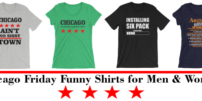 Chicago Friday Funny Shirts for Men & Women August 3 2018