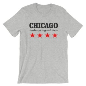 Chicago is always a good Idea shirt for men