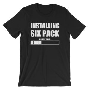 Installing Six Pack Please Wait Funny shirt for men