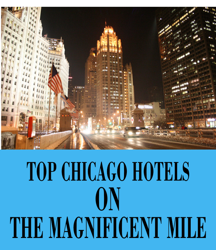 Top Chicago Hotels Magnificent Mile Guide - Go Visit Chicago